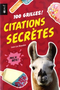 Louis-Luc Beaudoin - Citations secrètes - 100 grilles !.