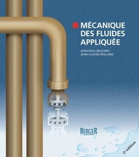 Jean-Paul Beaudry et Jean-Claude Rolland - Mécanique des fluides appliquée, 2e édition.