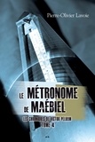 Pierre-Olivier Lavoie - Les chroniques de Victor Pelham Tome 4 : Le métronome de Maébiel.