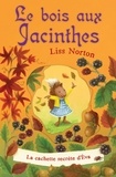 Liss Norton - Le bois aux jacinthes - Tome 3 : La cachette secrète d'Eva.