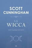 Scott Cunningham - La Wicca - Guide de pratique individuelle.