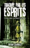 Vivian Campbell - Traquée par les esprits - Histoires vraies d'un aimant à fantômes.