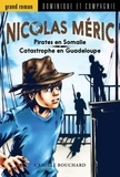 Camille Bouchard - Nicolas Méric  : Pirates en Somalie / Catastrophe en Guadeloupe.