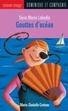 Marie-Danielle Croteau et Marie Lafrance - Marie Labadie  : Goutte d'océan.