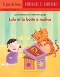 Catherine Lepage et Lucie Papineau - Lulu  : Lulu et la boîte à malice.