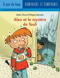 Philippe Germain et Gilles Tibo - Alex et le mystère de Touli - Niveau de lecture 5.