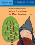 Paule Bellavance et Lili Chartrand - L’arbre à saucisses de Mimi Réglisse - Niveau de lecture 4.