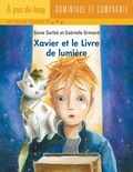 Gabrielle Grimard et Sonia Sarfati - Xavier et le Livre de lumière.