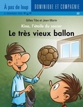 Jean Morin et Gilles Tibo - Kino, l’étoile du soccer  : Le très vieux ballon.
