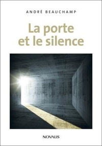André Beauchamp - La porte et le silence.
