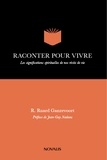 R. Ruard Ganzevoort et Jean-Guy Nadeau - Raconter pour vivre - Les significations spirituelles de nos récits de vie.