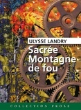 Ulysse Landry - Sacrée Montagne de fou.