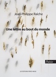 Jean-Philippe Raîche - Une lettre au bout du monde.