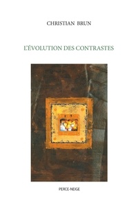 Christian Brun - L'évolution des contrastes.