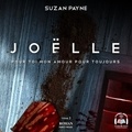 Suzan Payne et Marie-Josée Forget - Joëlle - Pour toi mon amour pour toujours tome 3.