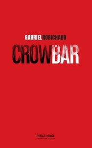 Gabriel Robichaud - Crow Bar.