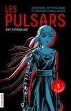Eve Patenaude - Les Pulsars  : Coffret numérique 3 romans - Tome 1, L'abeille de Lokimë ; Tome 2, Les étoiles mortes ; Tome 3, Le dernier pulsar.