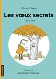 Johanne Gagné et Guillaume Perreault - Les voeux secrets  : Chez moi - Les voeux secrets, tome 1.