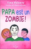Tina Valente - Papa est un zombie !.