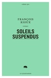 François Rioux - Soleils suspendus.