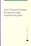 Jean-François Chassay - Au coeur du sujet - Imaginaire du gène.