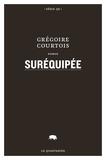 Grégoire Courtois - Suréquipée.