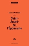 Samuel Archibald - Saint-André-de-l’Épouvante.