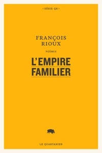François Rioux - L’empire familier.