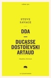 Steve Savage - DDA - Ducasse, Dostoïevski, Artaud.