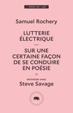 Samuel Rochery et Steve Savage - Lutterie électrique - sur une certaine façon de se conduire en poésie – entretien avec Steve Savage.