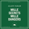 Alain Farah et Mani Soleymanlou - Mille secrets mille dangers.