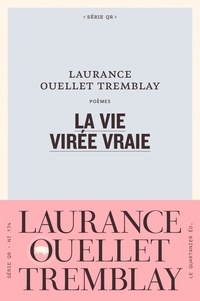 Laurance Ouellet Tremblay - La vie virée vraie.