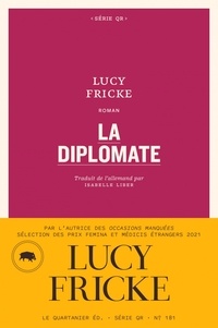 Lucy Fricke - La diplomate.