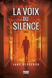 Jano Bergeron - La voix du silence - VOIX DU SILENCE -LA [NUM].
