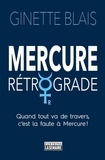 Ginette Blais - Mercure rétrograde - Quand tout va de travers, c'est la faute à Mercure !.