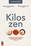 Guylaine Guevremont et Marie-Claude Lortie - Kilos zen - Un livre sur la perte de poids et le bonheur de manger (juste assez).