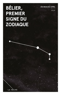 Zéa Beaulieu-April - Bélier, premier signe du zodiaque - Zodiaque.