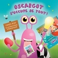 Cindy Roy et Emilie Ruiz - Oscargot s'occupe de tout!.