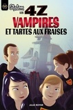 Julie Royer et Sabrina Gendron - Les 4Z  : Vampires et tartes aux fraises.
