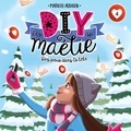 Marilou Addison et Émilie Lévesque - Les DIY de Maélie - tome 4 - Des poux dans la tête.