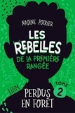 Nadine Poirier - Les rebelles de la première rangée - Tome 2, Perdus en forêt.