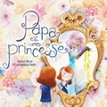 Dana Blue et Catherine Petit - Papa est une princesse.