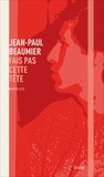 Jean-Paul Beaumier - Fais pas cette tete.