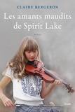 Claire Bergeron - Les amants maudits de spirit lake.
