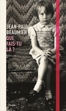 Jean-Paul Beaumier - Que fais-tu la ?.