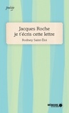 Rodney Saint-Eloi et  Mémoire d'encrier - Jacques Roche je t'écris cette lettre.
