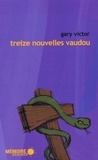 Gary Victor et  Mémoire d'encrier - Treize nouvelles vaudou.