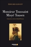 Edouard Glissant - Monsieur Toussaint/Misyé Toussaint.