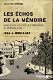 Issa Boullata - Les échos de la mémoire - Une enfance palestinienne à Jérusalem.