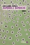 Jean-Claude Charles et  Mémoire d'encrier - Bamboola Bamboche.